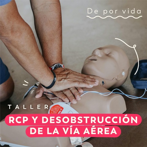 TALLER DE RCP Y DESOBSTRUCCIÓN DE LA VÍA AÉREA 