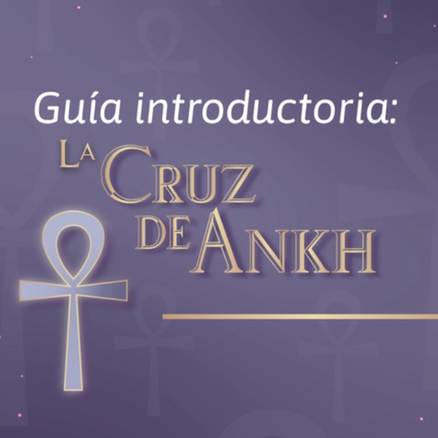 𓋹 Guía gratuita Cruz de Ankh 𓋹