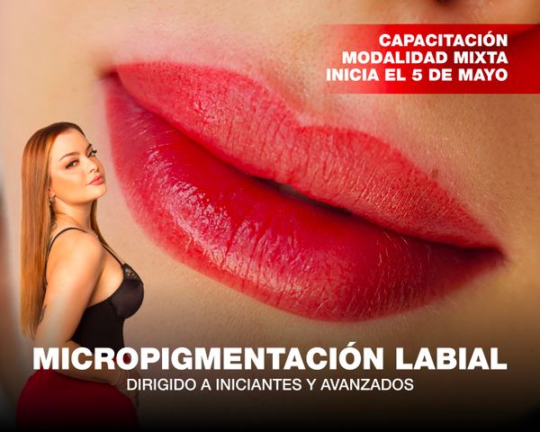 Capacitación de Micropigmentación Labial Modalidad Mixta – Inicia el 24 de Julio