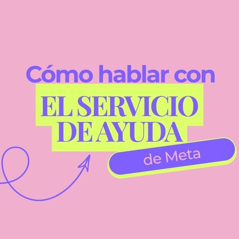 Cómo hablar con el servicio de ayuda de Meta (y que te resuelvan el problema)