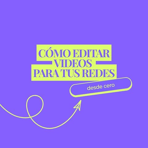 Cómo editar videos para redes sociales desde cero 