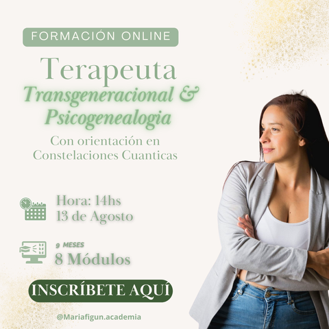 8va Edicion- Agosto 2024- Formación Terapeuta Transgeneracional & psicogenealogia con orientación en constelaciones cuánticas - Abono Mensual