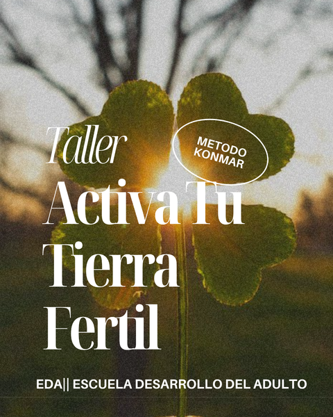 Activa Tu Tierra Fertil - Taller del Metodo Konmar