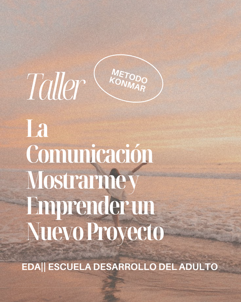 Taller- La Comunicación Mostrarme y Emprender un Nuevo Proyecto, Servicio o Producto