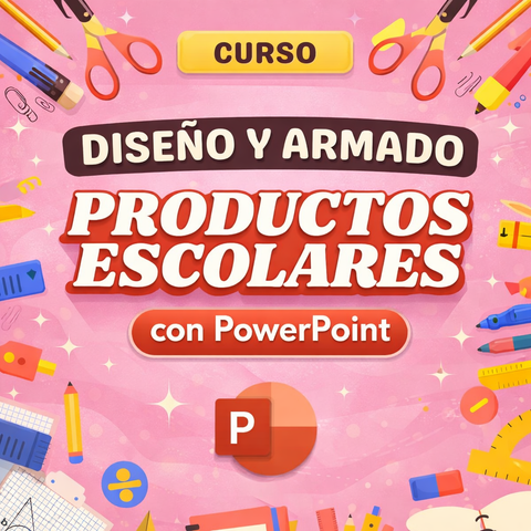 MEGA TALLER DE DISEÑO Y ARMADO DE PRODUCTOS ESCOLARES CON PowerPoint