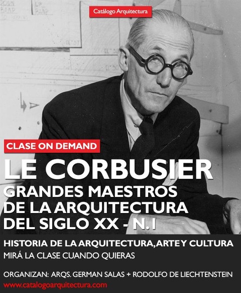 Grandes Maestros de la Arquitectura del siglo XX - Clase 1 (de 4) Le Corbusier