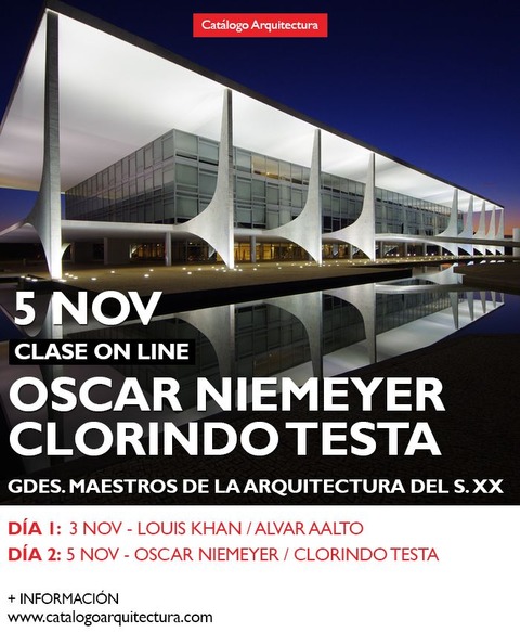 5 NOVIEMBRE - 19:30hs (Arg) Oscar Niemeyer + Clorindo Testa - Día 2 de la saga: Grandes Maestros de la Arquitectura del siglo XX