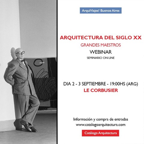 3 SEPTIEMBRE - 19:00 hs (Arg) Arquitectura del Siglo XX - Grandes Maestros - Dia 2 de 4 - Le Corbusier