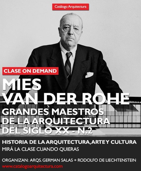 Grandes Maestros de la Arquitectura del siglo XX - Clase 2 (de 4) Mies van der Rohe