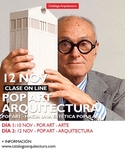 12 NOVIEMBRE - 19:30hs (Arg) Arquitectura Pop - Día 2 de la saga: Pop Art, Hacía una Estética Popular.