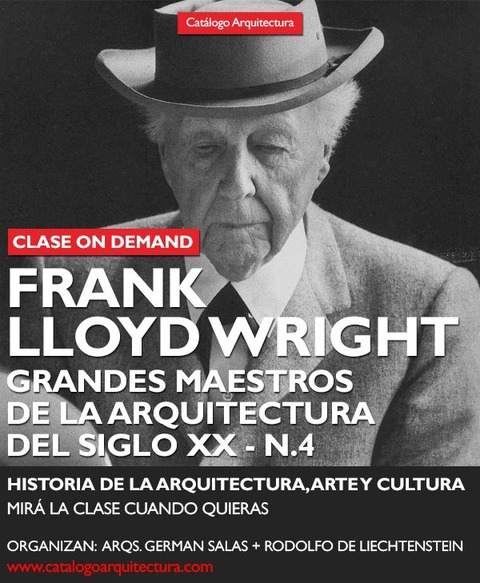 Grandes Maestros de la Arquitectura del siglo XX - Clase 4 (de 4) Frank Lloyd Wright