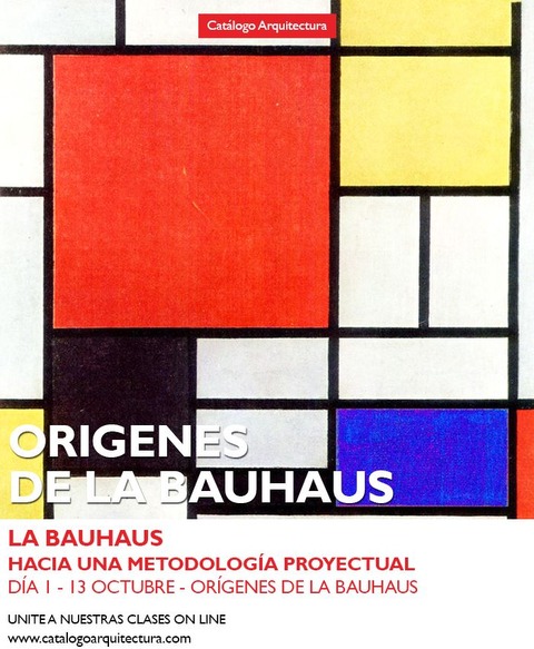 13 OCTUBRE - 19:30 hs (Arg) Orígenes de la Bauhaus - Día 1 de la saga: La Bauhaus - Hacía una Metodología Proyectual