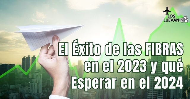 El Éxito de las FIBRAS en el 2023 y qué Esperar en el 2024