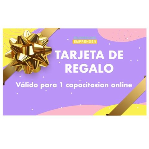 TARJETA DE REGALO X 1 CAPACITACIÓN ONLINE