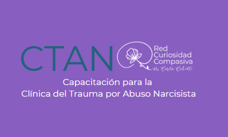 Capacitación Intensiva de la Clínica del Trauma por Abuso Narcisista (CTAN) - Especialización para el tratamiento clínico de sobrevivientes