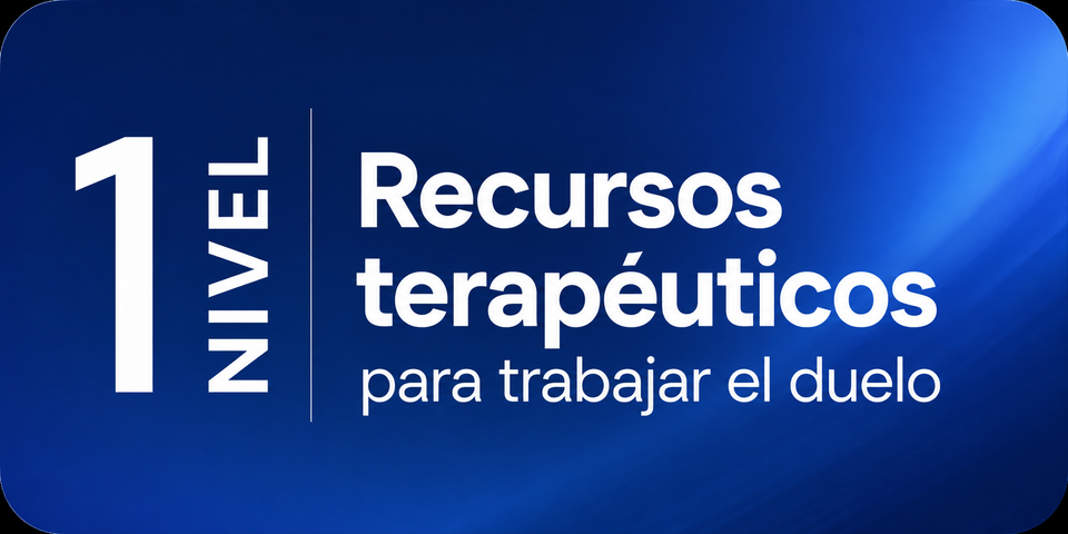 Seminario Nivel 1: Recursos terapéuticos para trabajar el duelo