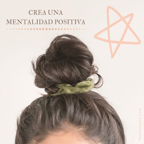 Crea una Mentalidad Positiva