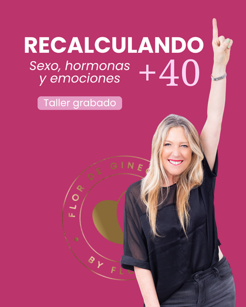 +40 Recalculando | Sexo, salud y emociones