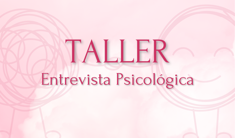 Taller: Entrevista Psicológica