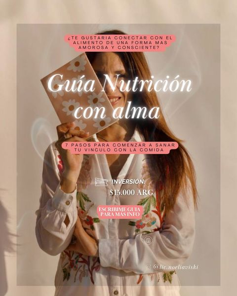 GUIA NUTRICION CON ALMA: 7 PASOS PARA COMENZAR A SANAR TU VINCULO CON LA COMIDA 