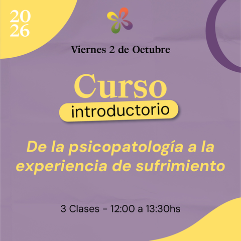 Curso introductorio. De la psicopatología a la experiencia de sufrimiento.