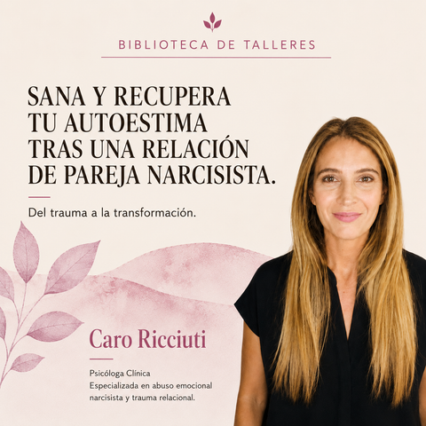 SANA Y RECUPERA TU AUTOESTIMA TRAS UNA RELACIÓN DE PAREJA NARCISISTA