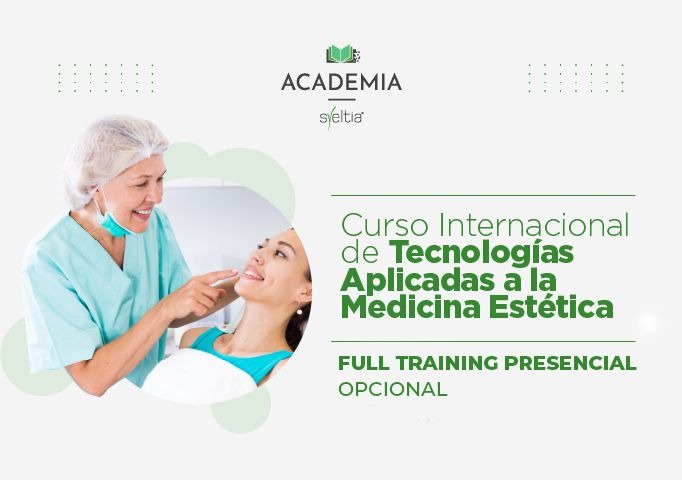 FULL TRAINING: Curso Internacional de Tecnologías Aplicadas a la Medicina Estética