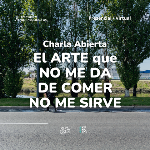 EL ARTE QUE NO ME DA DE COMER NO ME SIRVE
