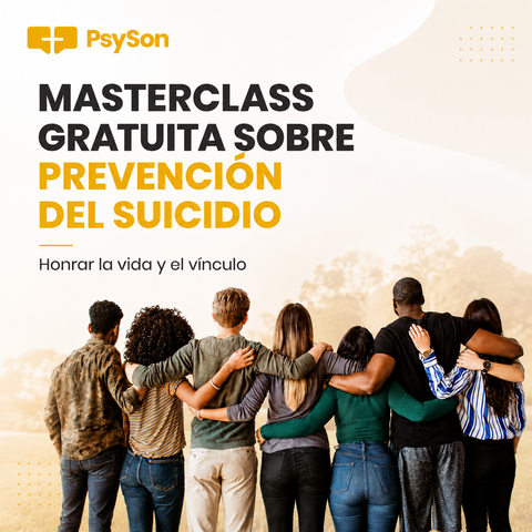 MASTERCLASS GRATUITA SOBRE PREVENCIÓN DEL SUICIDIO: Honrar la vida y el vínculo