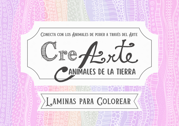 CreArte Animales de Poder: Animales de la Tierra