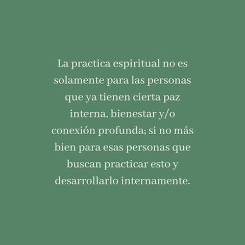 ¿Porqué algunas personas elegimos realizar una practica de desarrollo personal y/o espiritual? 