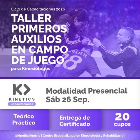 TALLER DE PRIMEROS AUXILIOS EN CAMPO DE JUEGO (PARA KINESIÓLOGOS, MÉDICOS Y ENTRENADORES) (Sábado 26 de Septiembre 2026 09:00 hs.)