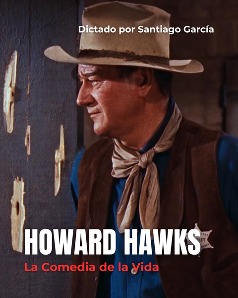 Howard Hawks: La Comedia de la Vida