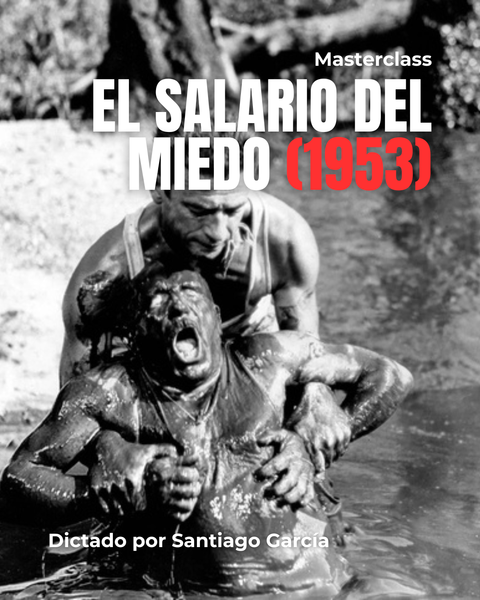 MASTERCLASS: El Salario del Miedo (1953)