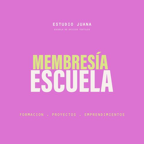 Escuela de Oficios Textiles Estudio Juana · Membresía