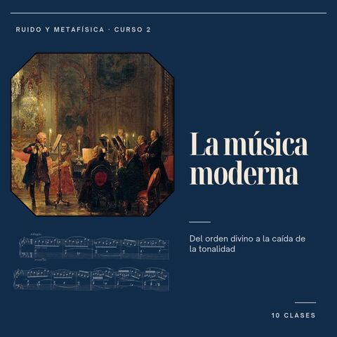 2. La música moderna: del orden divino a la caída de la tonalidad