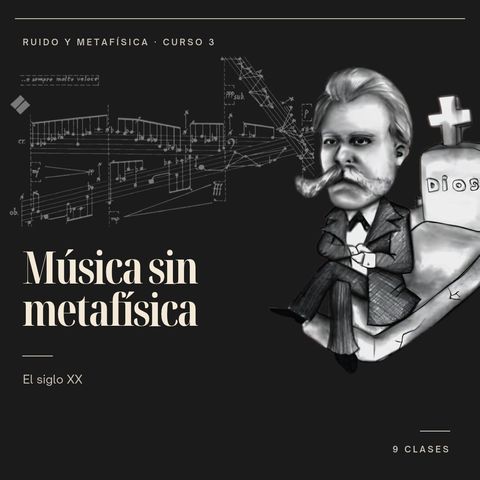 3. Música sin metafísica: el siglo XX
