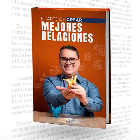 Ebook ¨El arte de crear mejores relaciones¨