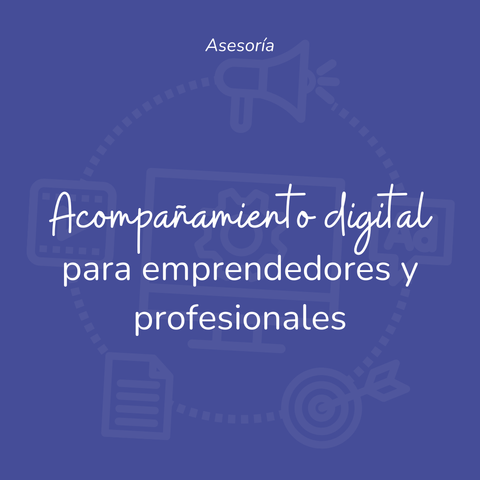Acompañamiento digital para emprendedores y profesionales