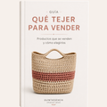 Guía práctica “Qué tejer para vender” + APP Tejedora Artesana Pro de regalo