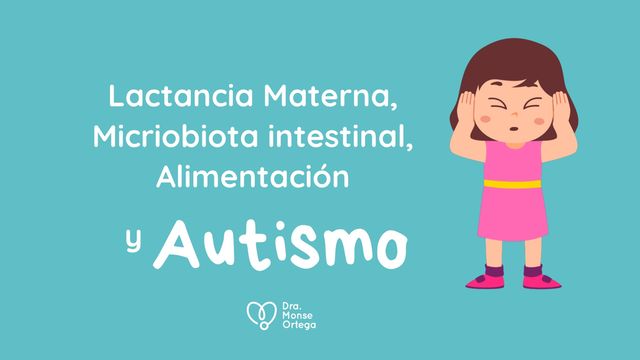 La Influencia de la Alimentación, Lactancia Materna y Microbiota Intestinal en el Autismo: Un Enfoque Integral