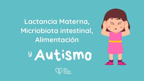 La Influencia de la Alimentación, Lactancia Materna y Microbiota Intestinal en el Autismo: Un Enfoque Integral
