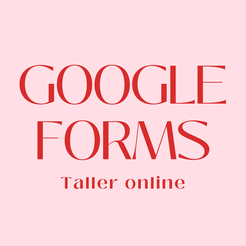 TALLER  - GOOGLE FORMS