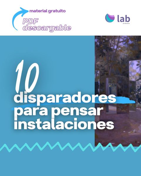 10 disparadores para pensar instalaciones