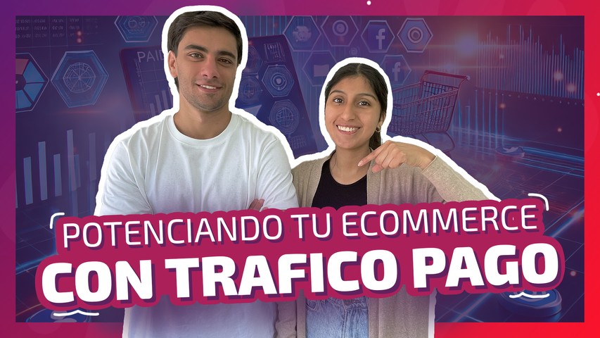 Potenciando tu Ecommerce con Tráfico Pago 