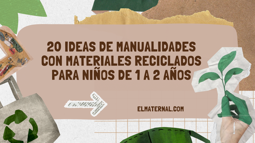 20 ideas de manualidades con materiales reciclados para niños de 1 a 2 años