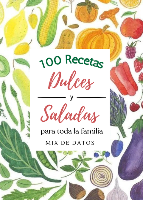 100 Recetas saludables para toda la familia (E-book)