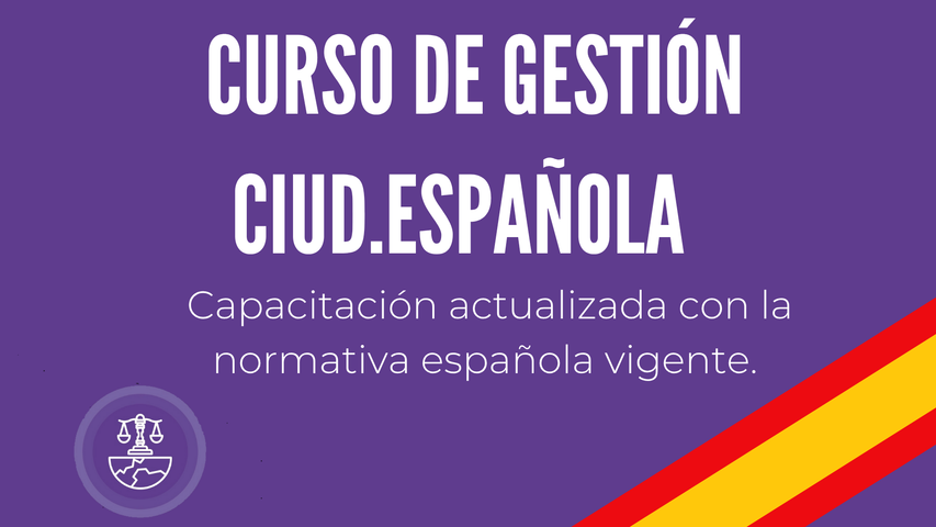 CURSO GESTIÓN CIUDADANÍA ESPAÑOLA - Actualizado 