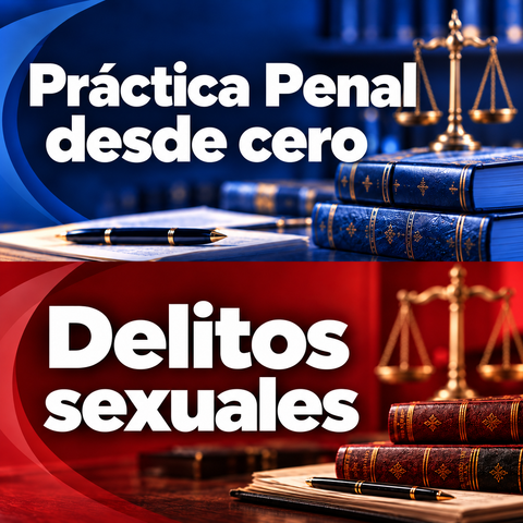 Combo dos cursos: Práctica penal desde cero y Delitos sexuales