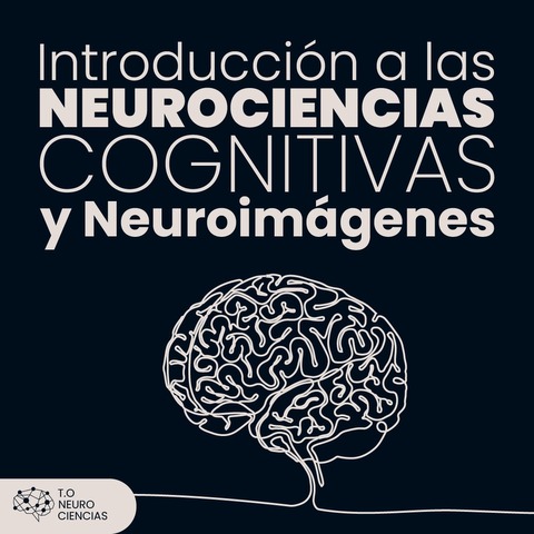 Introducción a las Neurociencias Cognitivas y Neuroimágenes